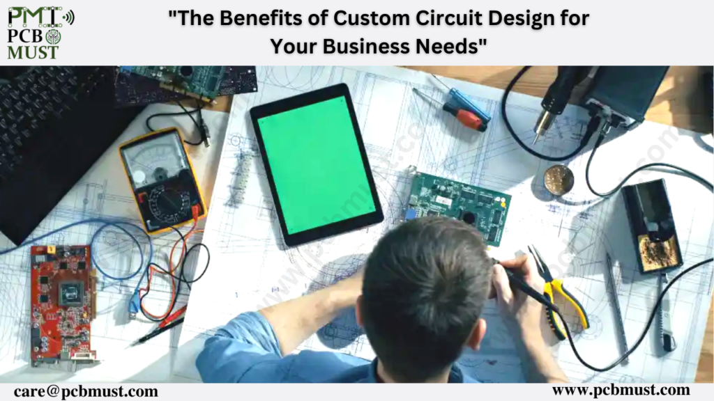 The Benefits of Custom Circuit Design for Your Business Needs