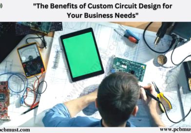 The Benefits of Custom Circuit Design for Your Business Needs