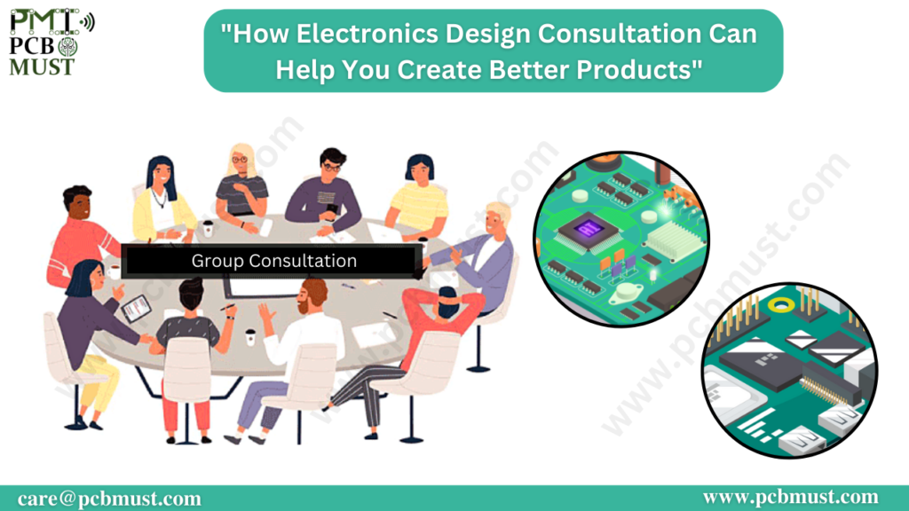 How Electronics Design Consultation Can Help You Create Better Products